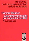Cover: Jugendverwahrlosung und Jugendkriminalit&auml;t - Klett