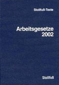 Cover: Arbeitsgesetze 2002 - Stollfu&szlig;