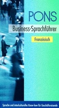 Cover: PONS Business-Sprachf&uuml;hrer. Sprache und interkulturelles Know-how f&uuml;r Gesch&auml;ftsreisende - Klett