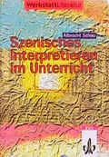 Cover: Szenisches Interpretieren im Unterricht - Klett