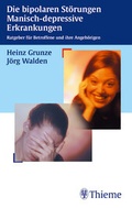 Cover: Die bipolaren St&ouml;rungen - Manisch-depressive Erkrankungen - Thieme