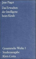 Cover: Gesammelte Werke / Das Erwachen der Intelligenz beim Kinde - Klett-Cotta