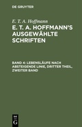 Cover: Lebensl&auml;ufe nach absteigende Linie, Dritter Theil, zweiter Band - De Gruyter