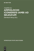Cover: Amphilochii Iconiensis Iambi ad seleucum - De Gruyter