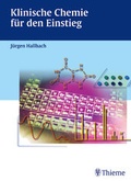 Cover: Lehrbuch Klinische Chemie f&uuml;r den Einstieg - Thieme
