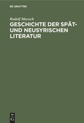 Cover: Geschichte der sp&auml;t- und neusyrischen Literatur - De Gruyter