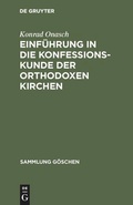 Cover: Einf&uuml;hrung in die Konfessionskunde der orthodoxen Kirchen - De Gruyter