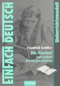 Cover: EinFach Deutsch Unterrichtsmodelle / Unterrichtsmodelle - Klassen 11-13 / Friedrich Schiller: Die R&auml;uber - Sch&ouml;ningh Verlag in Westermann Bildungsmedien