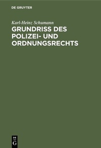 Abbildung von: Grundriß des Polizei- und Ordnungsrechts - De Gruyter