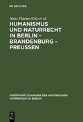 Cover: Humanismus und Naturrecht in Berlin - Brandenburg - Preussen - De Gruyter