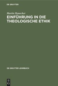 Cover: Einf&uuml;hrung in die Theologische Ethik - De Gruyter