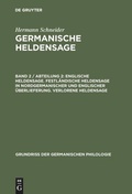 Cover: Englische Heldensage. Festl&auml;ndische Heldensage in nordgermanischer und englischer &Uuml;berlieferung. Verlorene Heldensage - De Gruyter