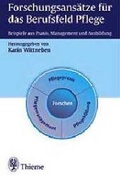 Cover: Forschungsans&auml;tze f&uuml;r das Berufsfeld Pflege - Thieme