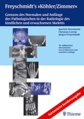 Cover: Freyschmidt's "K&ouml;hler/Zimmer": Grenzen des Normalen und Anf&auml;nge des Pathologischen in der Radiologie des kindlichen und erwachsenen Skeletts - Thieme