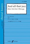 Cover: And All That Jazz: Three Hits from Chicago - Faber Music Ltd