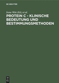 Cover: Protein C - Klinische Bedeutung und Bestimmungsmethoden - De Gruyter