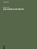 Cover: Die weibliche Brust - De Gruyter