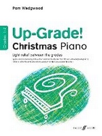 Abbildung von: Up-Grade! Christmas Piano Grades 1-2 - Faber Music Ltd