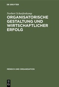 Cover: Organisatorische Gestaltung und wirtschaftlicher Erfolg - De Gruyter