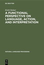 Cover: A Functional Perspective on Language, Action, and Interpretation - De Gruyter Mouton