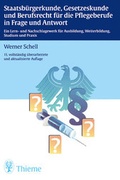 Cover: Staatb&uuml;rgerkunde, Gesetzeskunde und Berufsrechtf&uuml;r die Pflegeberufe in Frage und Antwort - Thieme