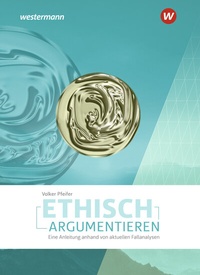 Enlarge image Cover: Ethisch argumentieren - Westermann Schulbuchverlag