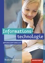 Cover: Informationstechnologie - Ausgabe für Realschulen in Bayern - Westermann Schulbuchverlag