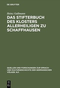 Cover: Das Stifterbuch des Klosters Allerheiligen zu Schaffhausen - De Gruyter