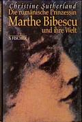 Cover: Die rum&auml;nische Prinzessin Marthe Bibescu und ihre Welt - S. Fischer