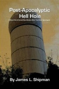 Enlarge image Cover: Post-Apocalyptic Hell Hole - Lulu.com