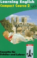 Cover: Learning English Compact - Course (Neu). F&uuml;r den Schulischen Englischunterricht / Teil 2 - Klett