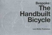 Enlarge image Cover: Bespoke: The Handbuilt Bicycle - Lars Müller Publishers
