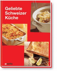 Abbildung von: Geliebte Schweizer Küche - FONA Verlag