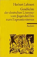 Cover: Geschichte der deutschen Literatur vom Jugendstil bis zum Expressioniusmus - Reclam