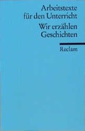 Cover: Wir erz&auml;hlen Geschichten - Reclam