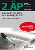 Cover: 2. &Auml;P - Examen Herbst 2006, Examen Fr&uuml;hjahr 2007, plus 3 Muster-Fallstudien (Hammerexamen) - Thieme
