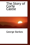 Cover: The Story of Corfe Castle - BiblioLife