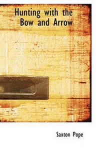 Enlarge image Cover: Hunting with the Bow and Arrow - BiblioLife