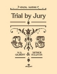 Enlarge image Cover: Trial By Jury (Vocal Score) - Faber Music Ltd
