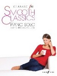 Abbildung von: Classic FM: Smooth Classics - Faber Music Ltd