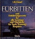 Cover: F&uuml;rbitten und Einf&uuml;hrungsworte f&uuml;r alle Sonntage und Hochfeste, f&uuml;r Taufe, Trauung, Requiem - Styria Premium in Verlagsgruppe Styria GmbH & Co. KG