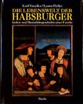 Cover: Die Lebenswelt der Habsburger - Styria Premium in Verlagsgruppe Styria GmbH & Co. KG