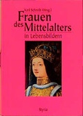 Cover: Frauen des Mittelalters in Lebensbildern - Styria Premium in Verlagsgruppe Styria GmbH & Co. KG