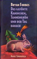 Cover: Das gef&ouml;nte Kaninchen, Tannengr&uuml;n und der Tag danach - Europa Verlag