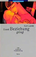 Cover: Damit Beziehung gelingt - Styria Premium in Verlagsgruppe Styria GmbH & Co. KG