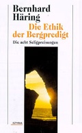 Cover: Die Ethik der Bergpredigt - Styria Premium in Verlagsgruppe Styria GmbH & Co. KG