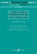 Cover: I Wish It Could Be Christmas Every Day - Faber Music Ltd