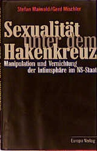 Abbildung von: Sexualität unterm Hakenkreuz - Europa Verlag