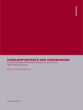 Cover: Familienportr&auml;ts der Habsburger - B&ouml;hlau