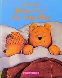 Enlarge image Cover: Keine Ruh für Vater Bär - Annette Betz Verlag